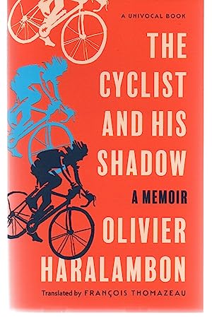 A Praise Of Olivier Haralambon’s book "The Cyclist and His Shadow" By Cheryl Anne Latuner